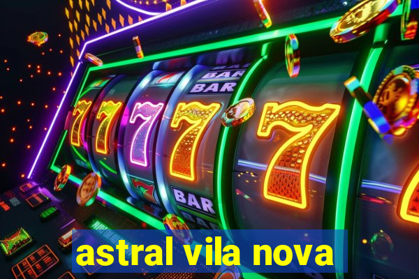 astral vila nova